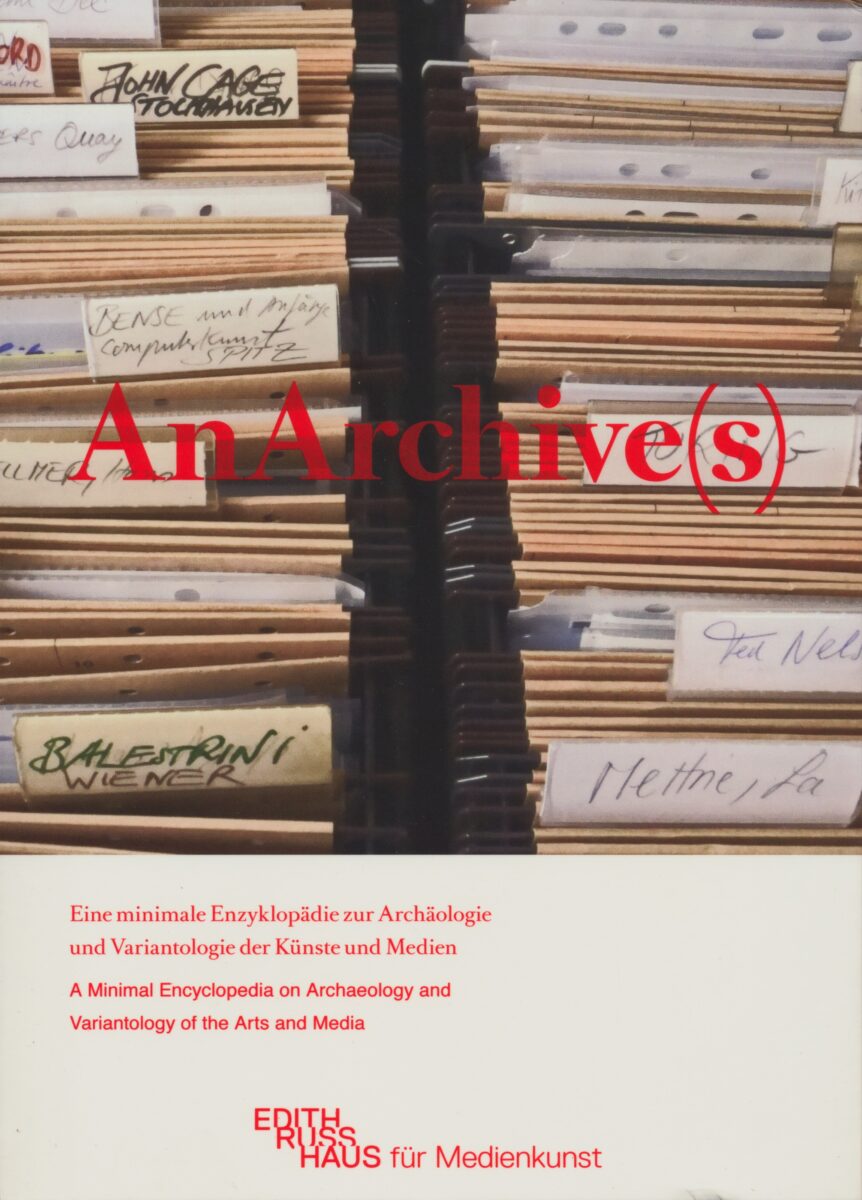 Claudia Giannetti Ed., 斜体／AnArchive(s): A Minimal Encyclopedia on Archeology and Variantology of the Arts and Media／, Edith Russ Haus für Medienkunst, 2014